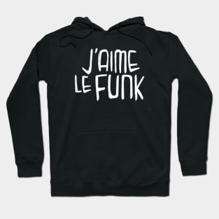 Funk Music Typography, I love Funk, J'aime le Funk Hoodie